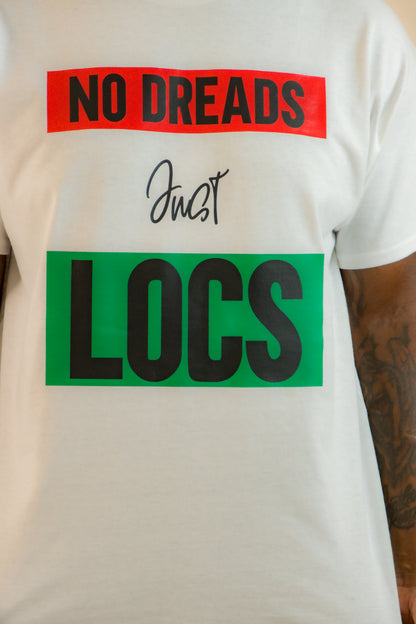 No Dreads Just Locs T-shirt