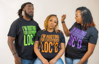 Rooting For Everybody Loc'd T-shirt