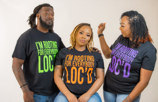 Rooting For Everybody Loc'd T-shirt