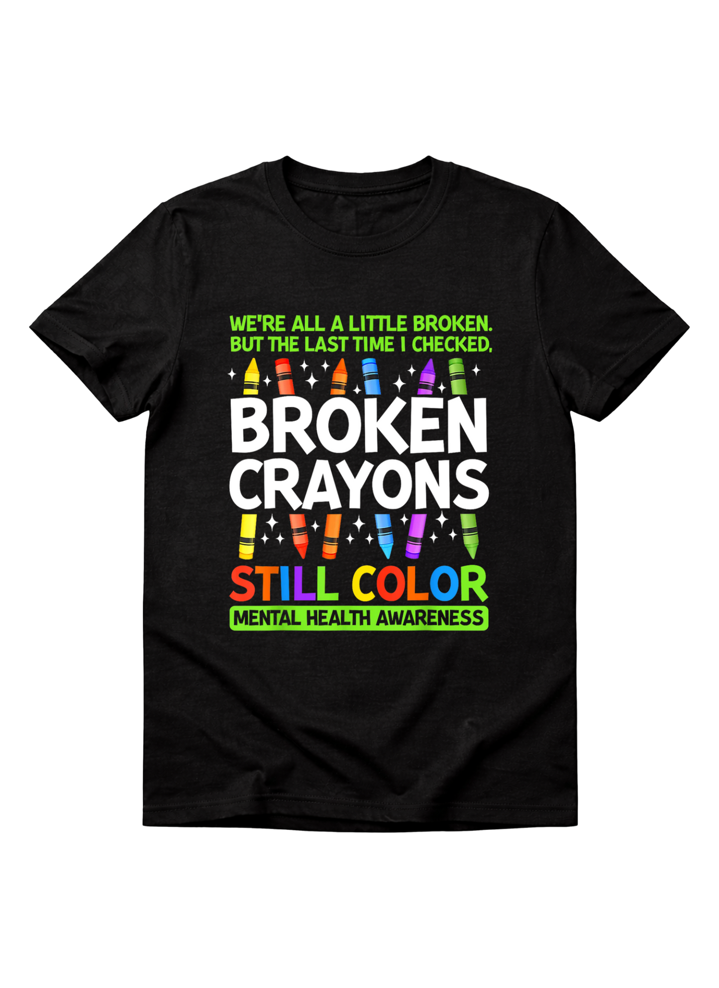 Broken Crayons Still Color T-shirt