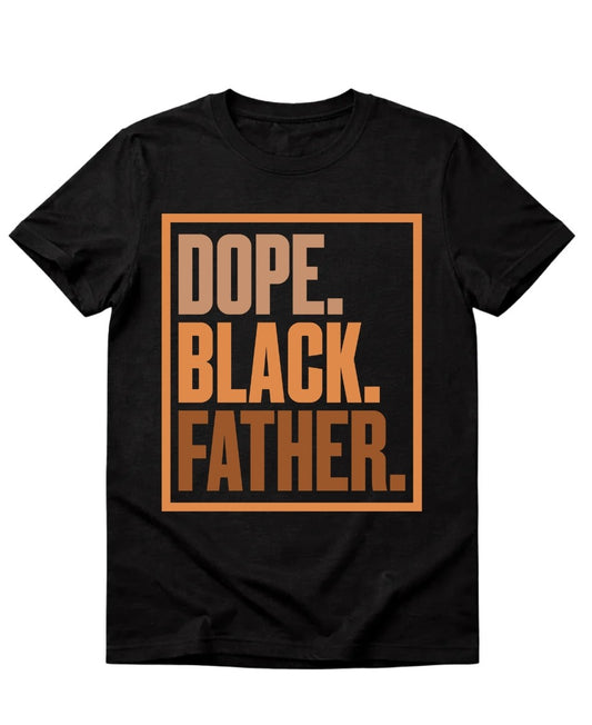 Dope Black Father T-shirt